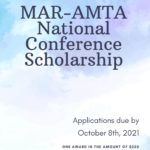 pale blue background with text. text reads open to current members of AMTA, MAR-AMTA National conference scholarship, Applications due by October 8th, 2021, one award in the amount of $250 will be offered to offset the cost of attending the national conference.