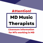 URGENT: Maryland Music Therapy License Update